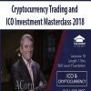 Cryptocurrency Trading and ICO Investment Masterclass 2018