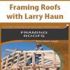 Framing Roofs with Larry Haun