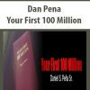 Dan Pena – Your First 100 Million