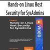 Hands-on Linux Host Security for SysAdmins