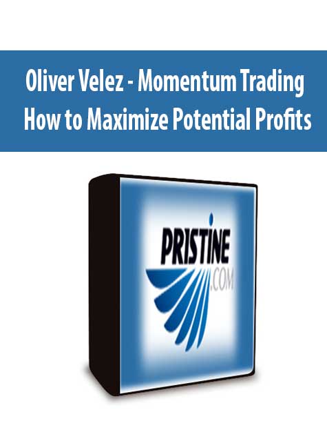 Oliver Velez - Momentum Trading - How to Maximize Potential Profits