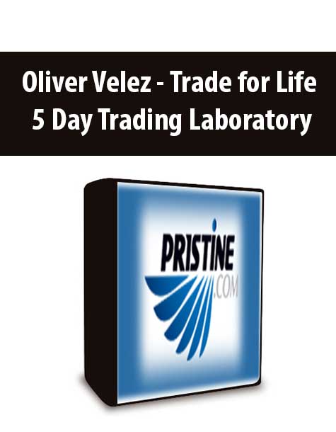 [Download Now] Oliver Velez - Trade for Life - 5 Day Trading Laboratory