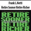 Frank L.Netti – Retire Sooner Retire Richer