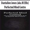 Dantalion Jones (aka JK Ellis) – Perfected Mind Control