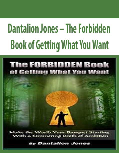 Dantalion Jones – The Forbidden Book of Getting What You Want