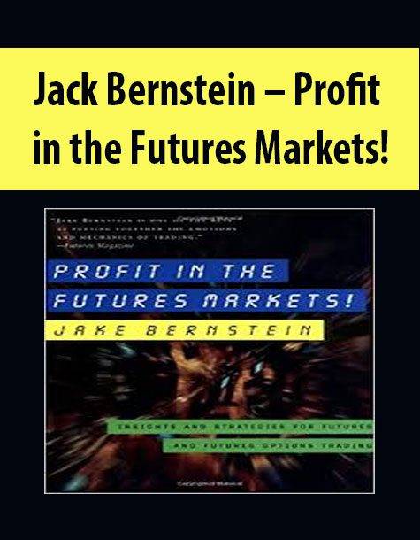 Jack Bernstein – Profit in the Futures Markets!