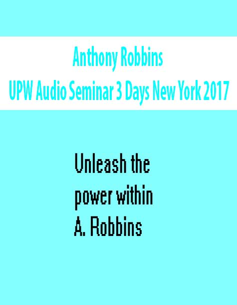 Anthony Robbins – UPW Audio Seminar 3 Days New York 2017