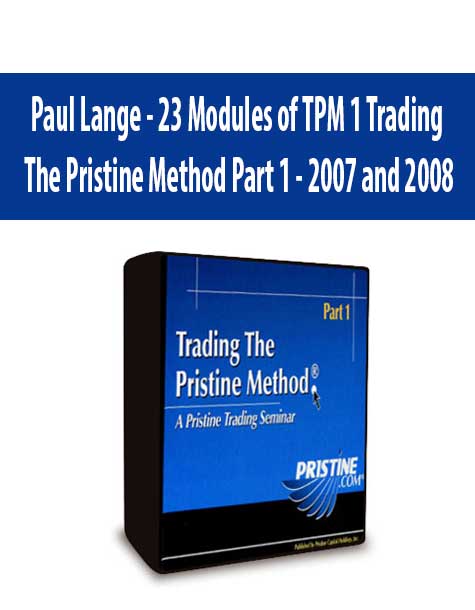 Paul Lange - 23 Modules of TPM 1 Trading The Pristine Method Part 1 - 2007 and 2008