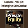 Harold Bierman – Private Equity. Tranforming Private Stock to Create Value