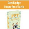 David Judge – Future Proof Tactic