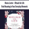 Meera Lester – Rituals for Life: Find Meaning in Your Everyday Moments