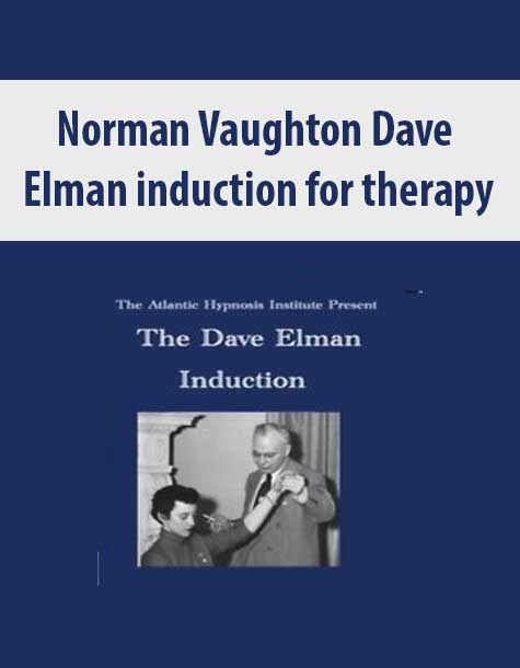 Norman Vaughton Dave Elman induction for therapy