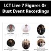 LCT Live 7 Figures Or Bust Event Recordings