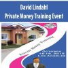 David Lindahl – Private Money Training Event