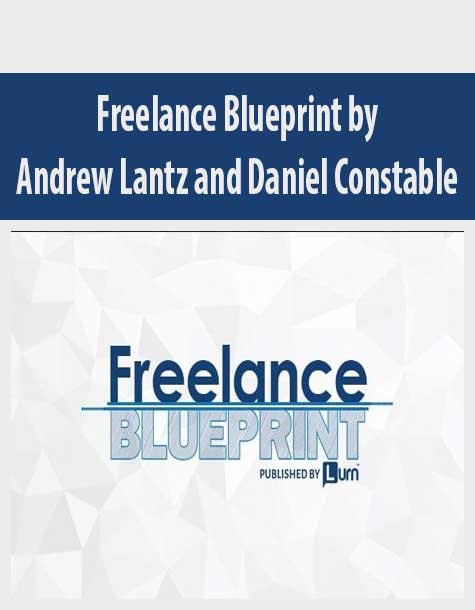 [Download Now] Freelance Blueprint by Andrew Lantz and Daniel Constable