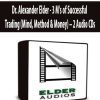 Dr. Alexander Elder - 3 M's of Successful Trading (Mind