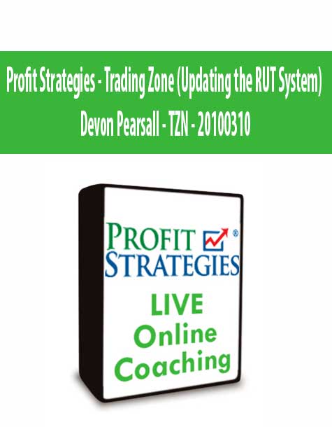 Profit Strategies - Trading Zone (Updating the RUT System) - Devon Pearsall - TZN - 20100310