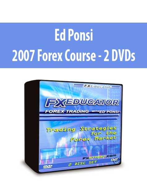 Ed Ponsi - 2007 Forex Course - 2 DVDs