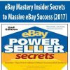 eBay Mastery Insider Secrets to Massive eBay Success (2017)