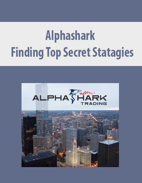 [Download Now] Alphashark – Finding Top Secret Statagies