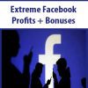 Extreme Facebook Profits + Bonuses