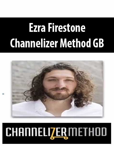 Ezra Firestone – Channelizer Method GB