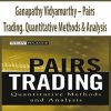 Ganapathy Vidyamurthy – Pairs Trading. Quantitative Methods & Analysis