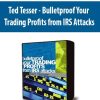 Ted Tesser - Bulletproof Your Trading Profits from IRS Attacks