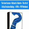 The Great Courses - Michael A. Roberto – The Art of Critical Decision Making – 4 DVDs + PDF Workbook