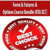 Forex & Futures & Options Course Bundle (OTA XLT)