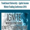 TradeSmart University – Ignite Income – Winter Trading Conference 2016