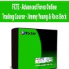 FXTE - Advanced Forex Online Trading Course - Jimmy Young & Ross Beck - AFO-08 - 20091019 - Complete 6 Months Live Online Seminar