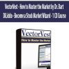 VectorVest - How to Master the Market by Dr. Bart DiLiddo - Become a Stock Market Wizard - 1 CD Course