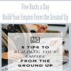 Five Bucks a Day – Build Your Empire From the Ground Up