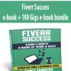 Fiverr Success e-book + 100 Gigs e-book bundle