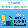 From Corporate Employment to Starting a Business