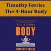 Timothy Ferriss – The 4-Hour Body