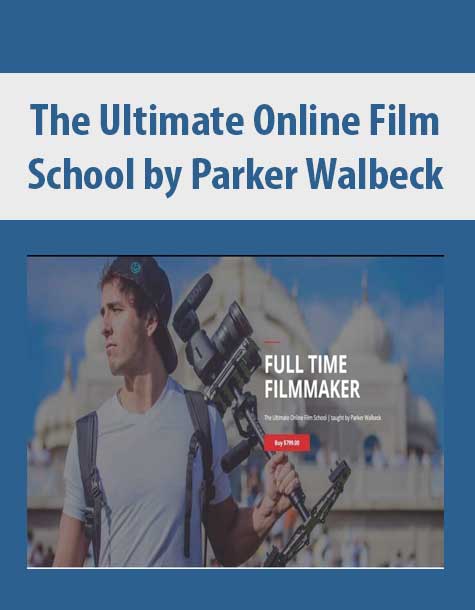 The Ultimate Online Film School by Parker Walbeck