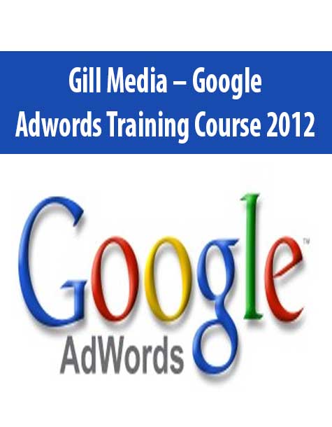 Gill Media – Google Adwords Training Course 2012