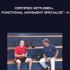 [Download Now] Gray Cook & Brett Jones - Certified Kettlebell - Functional Movement Specialist