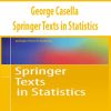 George Casella – Springer Texts in Statistics