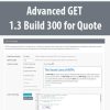 Advanced GET 1.3 Build 300 for Quote