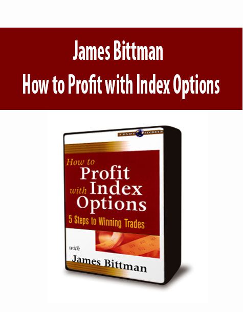 James Bittman - How to Profit with Index Options