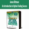 James Bittman - An Introduction to Option Trading Success