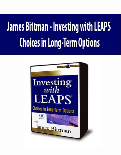 James Bittman - Investing with LEAPS - Choices in Long-Term Options