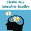 Harlan Kilstein – Money Acceleration Matrix – Basic and Turbo