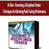 Ari Kiev - Becoming a Disciplined Trader: Techniques for Achieving Peak Trading Performance