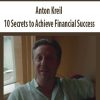 Anton Kreil – 10 Secrets to Achieve Financial Success