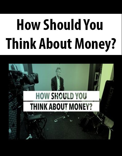 How Should You Think About Money?