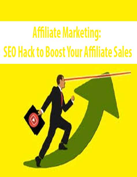 Affiliate Marketing: SEO Hack to Boost Your Affiliate Sales